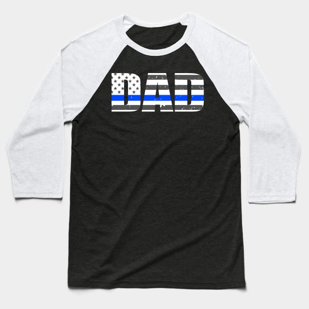 Police Dad Thin Blue Line American Flag Baseball T-Shirt by bluelinemotivation